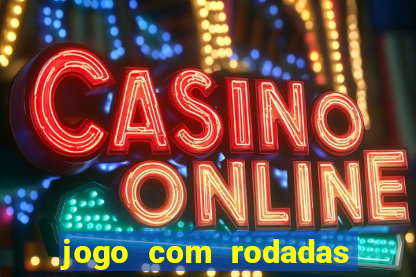 jogo com rodadas gratis sem deposito